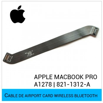 CABLE DE AIRPORT CARD WIRELESS BLUETOOTH APPLE MACBOOK PRO 13" UNIBODY A1278 | 821-1312-A