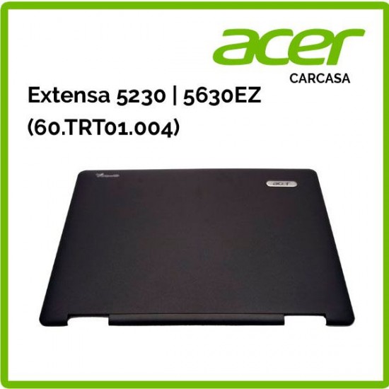 Tapa trasera de pantalla ( LCD Backcover ) | ACER | EXTENSA 5230| 5630Z (60.TRT01.004) ACER 03664