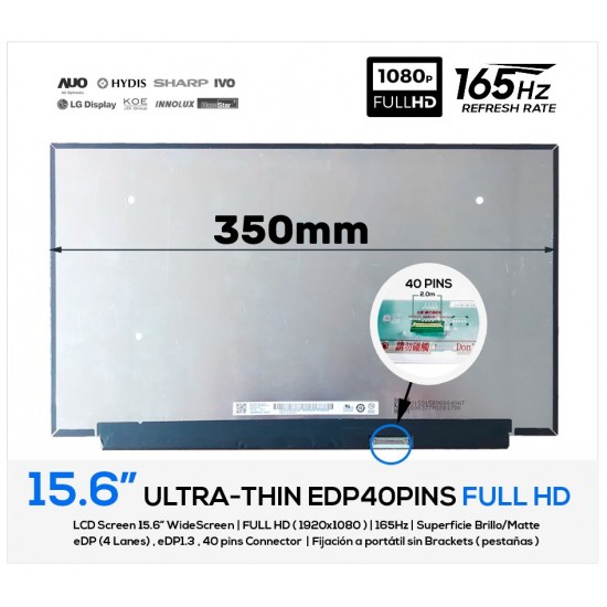 PANTALLA 15.6" FULL HD 40 PINS 165HZ SIN BRACKETS ( CONECTOR NARROW ESTRECHO DE 2CM. )